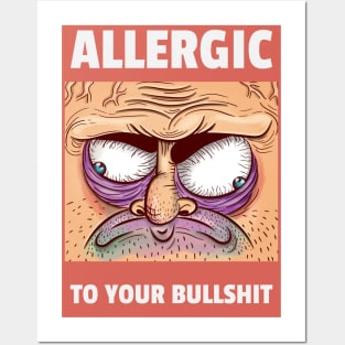 Allergic to your Bullshit Posters and Art